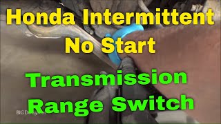 Honda Intermittent No Start-Transmission Range Switch Replacement 2005 Accord V6 (2003-2007 Similar)