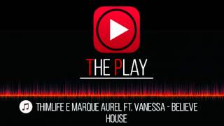 Thimlife &amp; Marque Aurel ft Vanessa - Believe
