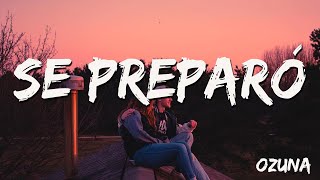 [ 1 HORA ] Se Preparó -  Ozuna ( Letra/ Lyrics )