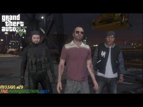 The Merryweather Heist (Freighter) | Grand Theft Auto 5 Gameplay Part 52 - Mission #29