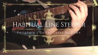 Habitual Line-Stepper - Periphery (Guitar Cover) | Dawn
