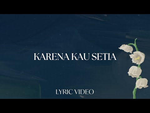 Karena Kau Setia (Lyric Video) - Original Song by Hillsong Dalam Bahasa Indonesia