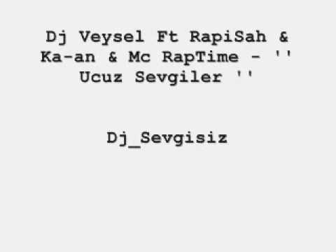 Dj Veysel Ft RapiSah & Ka an & Mc RapTime   '' Ucuz Sevgiler '' 