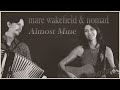 Mare Wakefield & Nomad • "Almost Mine" (Official Video)