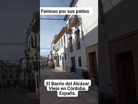 EL BARRIO DEL ALCÁZAR VIEJO EN CÓRDOBA. España.