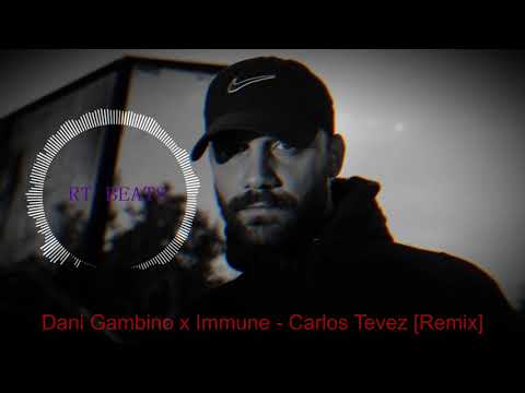 Dani Gambino x Immune - Carlos Tevez [Remix] |RT Beats
