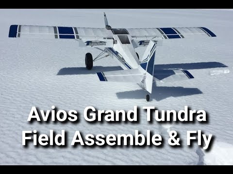 Avios Grand Tundra - Field Assemble & Fly