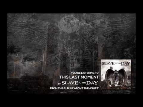 Slave To The Day - This Last Moment (Audio Stream) 2015