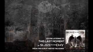 Slave To The Day - This Last Moment (Audio Stream) 2015