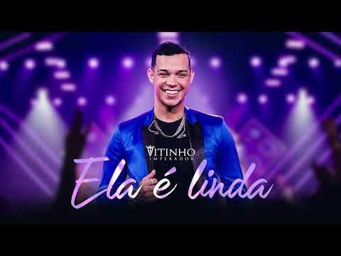 VITINHO IMPERADOR - ELA É LINDA - ÁUDIO OFICIAL