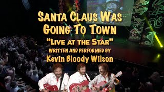 KEVIN BLOODY WILSON - Santa Claus Was Goin' to Town