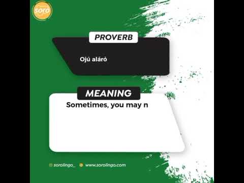 Soro Yoruba proverb of the day is