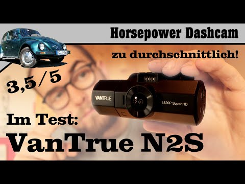VanTrue N2S - durchschnittlich aber zuverlässig - Käfer Dashcam Test