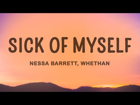 Nessa Barrett, Whethan - sick of myself