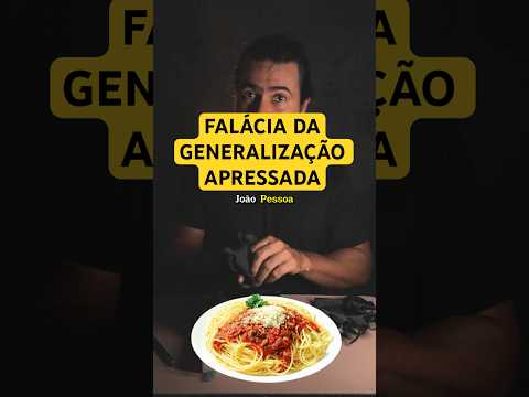 FALÁCIA DA GENERALIZAÇÃO APRESSADA