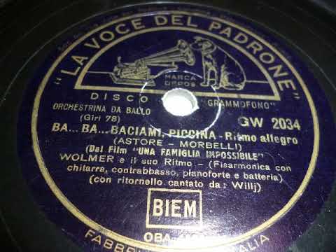 Wolmer e il suo Ritmo, cantato Willj, Ba Ba Baciami Piccina, Foxtrot, Italien, 1941