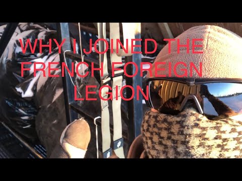 Why I joined the French Foreign Legion
