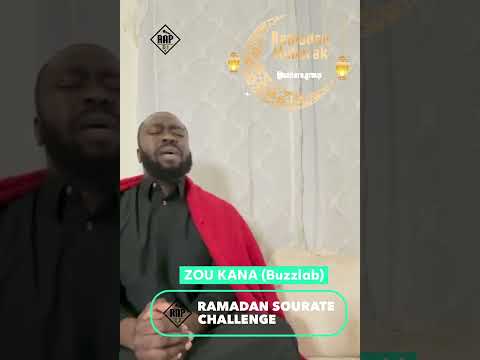 ZOU KANA (Buzzlab ) dans Ramadan Sourate Challenge