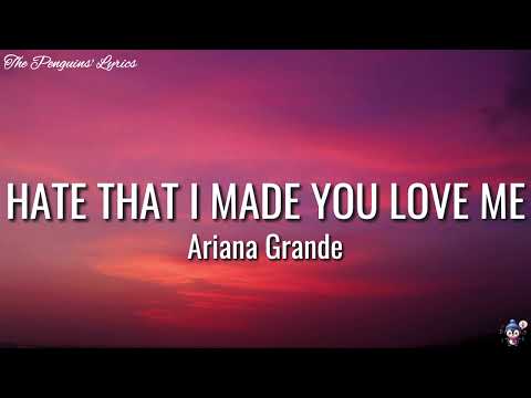 Ariana Grande - hate that i made you love me (Lyrics)
