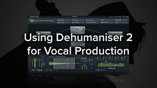 Video thumbnail for Using Dehumaniser 2 for Vocal Production by Krotos