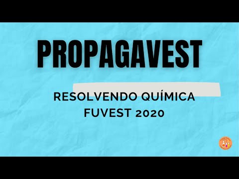 Questão 1 FUVEST 2020 - Resolução | Propaga Química exemplo