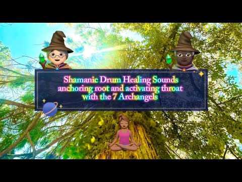 Shamanic Drum Healing Sounds anchoring root and activating throat with the 7 Archangels