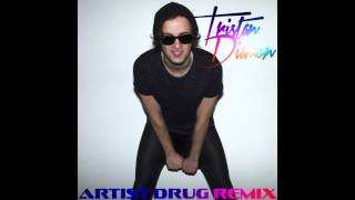 Tristan Diamon - Artist (Drug Remix)