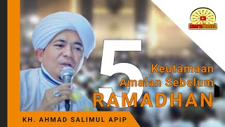Download lagu KH SALIMUL APIP 5 KEUTAMAAN AMALAN... mp3