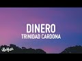 Trinidad Cardona - Dinero (Lyrics)