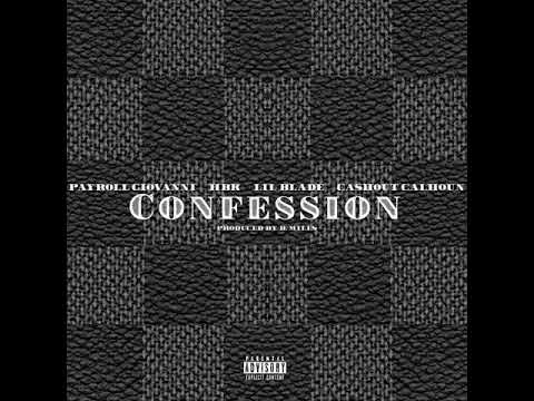 Payroll Giovanni x HBK Kid x Lil Blade x Cashout Calhoun | Confession (prod by @producedbybmills)