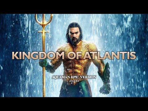Aquaman: Kingdom of Atlantis | EPIC VERSION