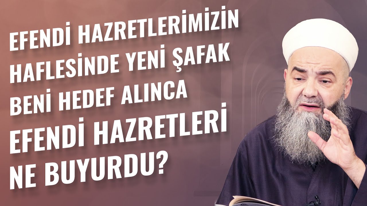 Efendi Hazretlerimizin Haflesinde Yeni Şafak Beni Hedef Alınca Efendi Hazretleri Ne Buyurdu?