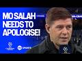 Steven Gerrard Says Liverpool Need World Class Mohamed Salah Despite Public Outburst