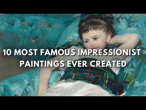 The 10 Most Famous Impressionist Paintings That Changed Art Forever