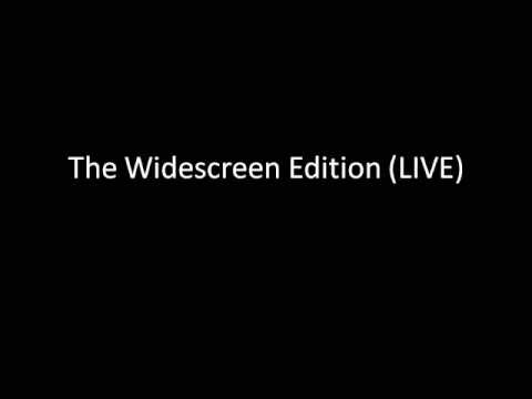 The Widescreen Edition -LIVE- (audio only)