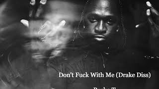 Pusha T - Don&#39;t Fuck With Me (Dreams Money Can Buy Freestyle) (Drake Diss)