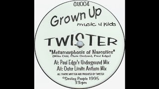 Twister ‎– Metamorphosis Of Narcotics (Paul Edge's Underground Mix)