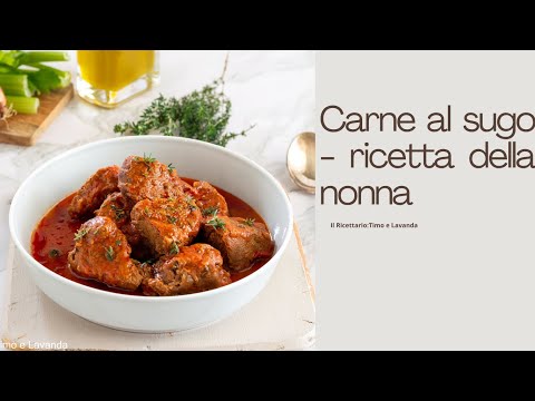 Carne al sugo - ricetta della nonna