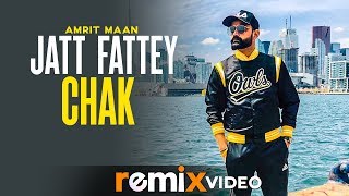 Jatt Fattey Chakk (Dhol Mix) | Amrit Maan | Desi Crew | DJ Laddi MSN | Latest Remix Songs 2019