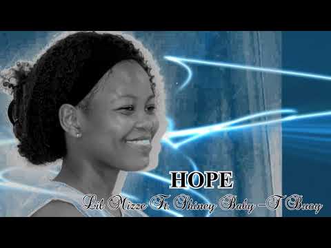 HOPE - LIL MIZZE FT. SHINEY & T BUOY