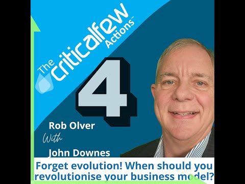 #4mins CFA021 E Rob Olver: Business Model Transformation #podcast #criticalfewactions