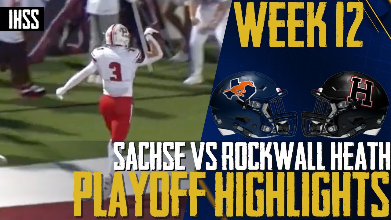 Sachse vs Rockwall Heath - 2023 Week 12 Football Highlights