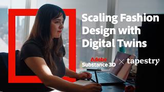 Tapestry x Adobe Substance 3D: Scaling Fashion Design with Digital Twins | Adobe Substance 3D