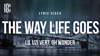 Lil Uzi Vert, Oh Wonder - The Way Life Goes | Lyrics