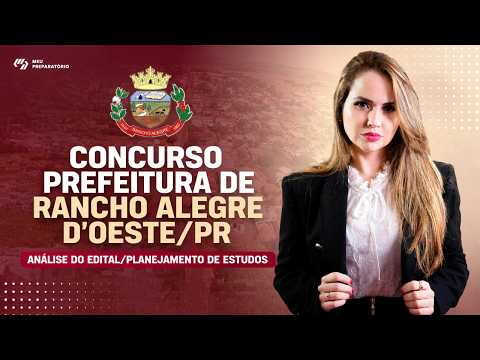 CONCURSO PREFEITURA DE RANCHO ALEGRE D'OESTE/PR + PLANEJAMENTO DE ESTUDOS (EDITAL PUBLICADO)