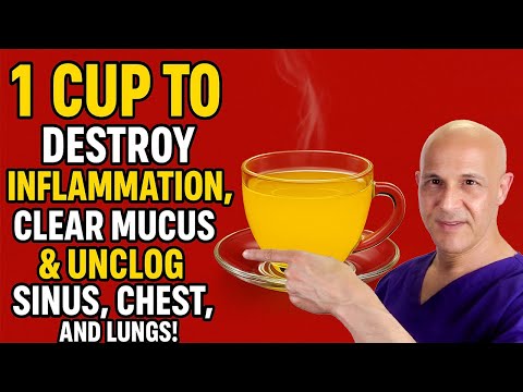1 Cup to Destroy Inflammation, Clear Mucus & Unclog Sinus, Chest, and Lungs!  Dr. Mandell