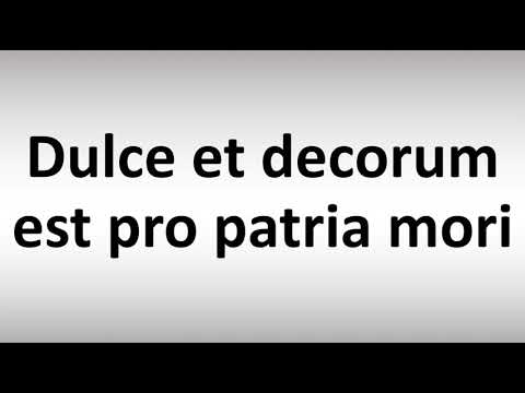 How to Pronounce Dulce et decorum est pro patria mori