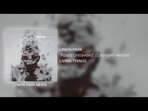 Linkin Park - Roads Untraveled (Extended version)