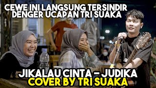 Download lagu JIKALAU KAU CINTA - JUDIKA (COVER) BY TRI SUAKA mp3