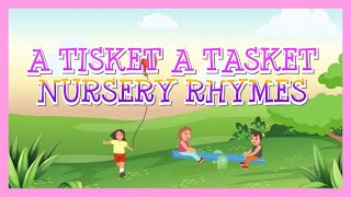 A TISKET A TASKET NURSERY RHYMES KID SONG | + More Kids Song | No Copyright Music |